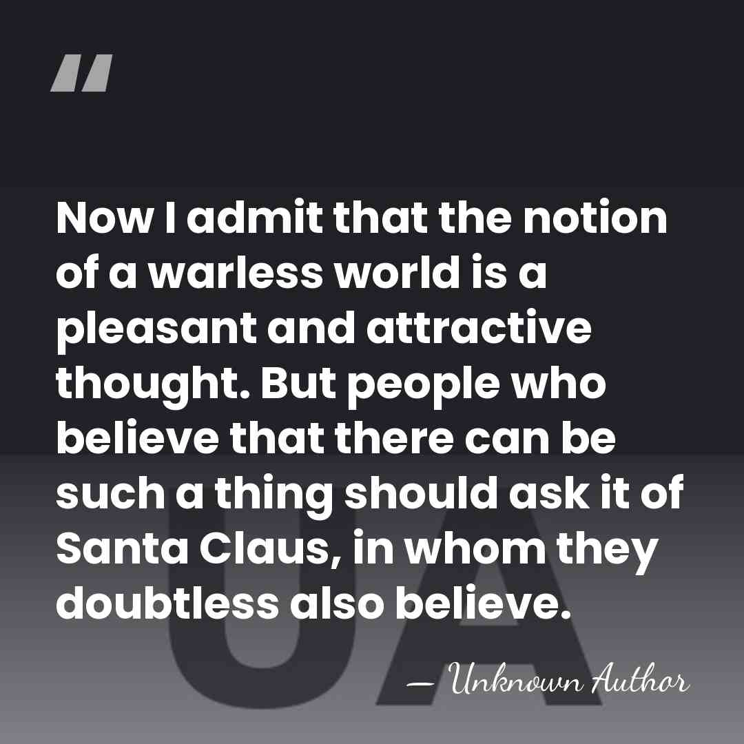 Now I admit that the notion of a warless world is a&hellip; - Revilo P. Oliver