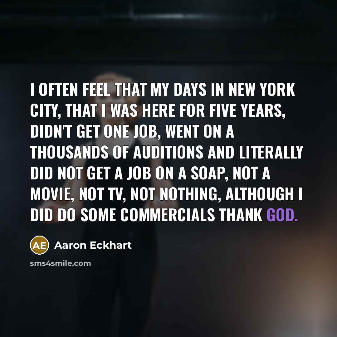 “I often feel that my days in New York City,…” quote by Aaron Eckhart