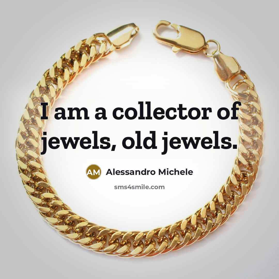 “I am a collector of jewels, old jewels.…” quote by Alessandro Michele