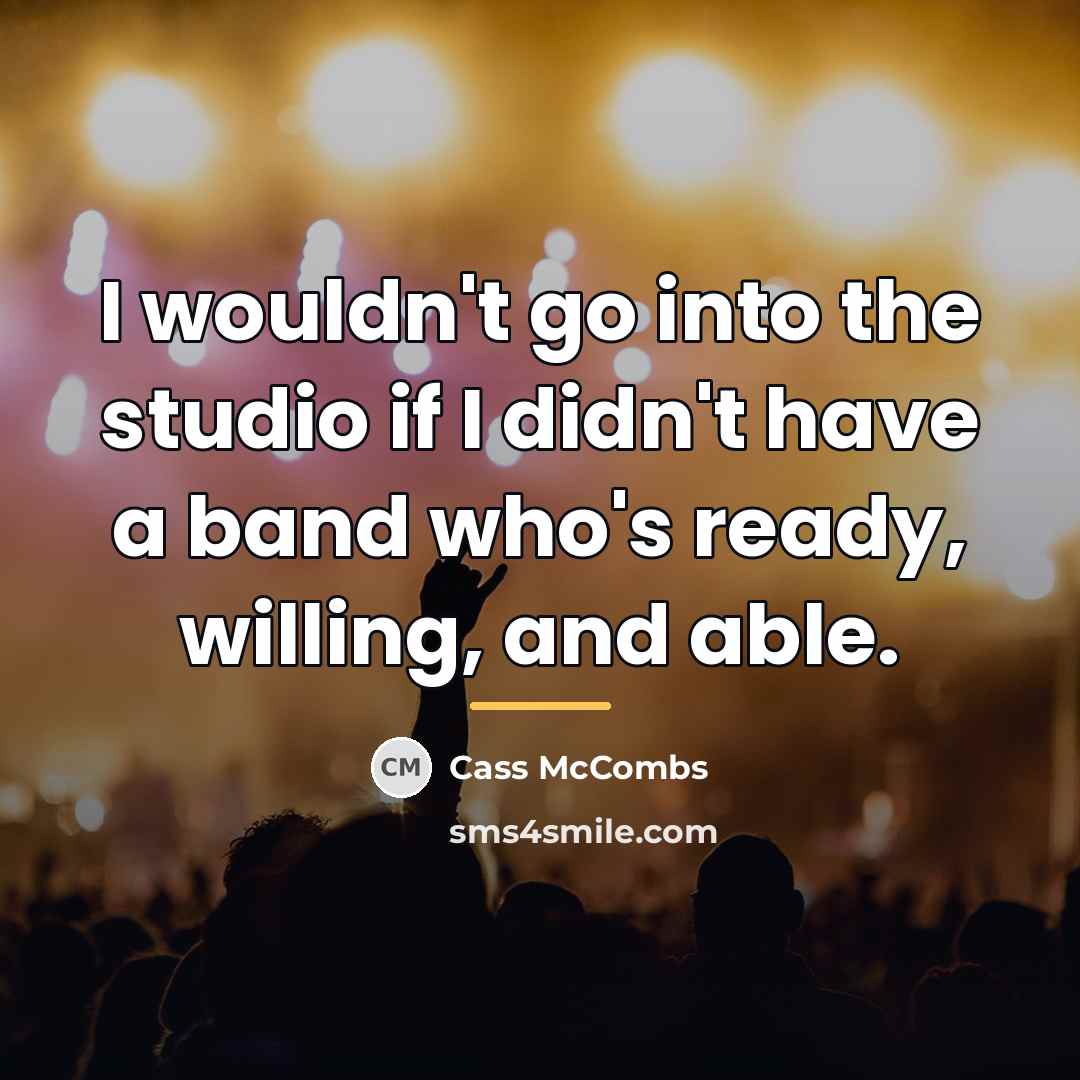 “I wouldn't go into the studio if I didn't have…” quote by Cass McCombs