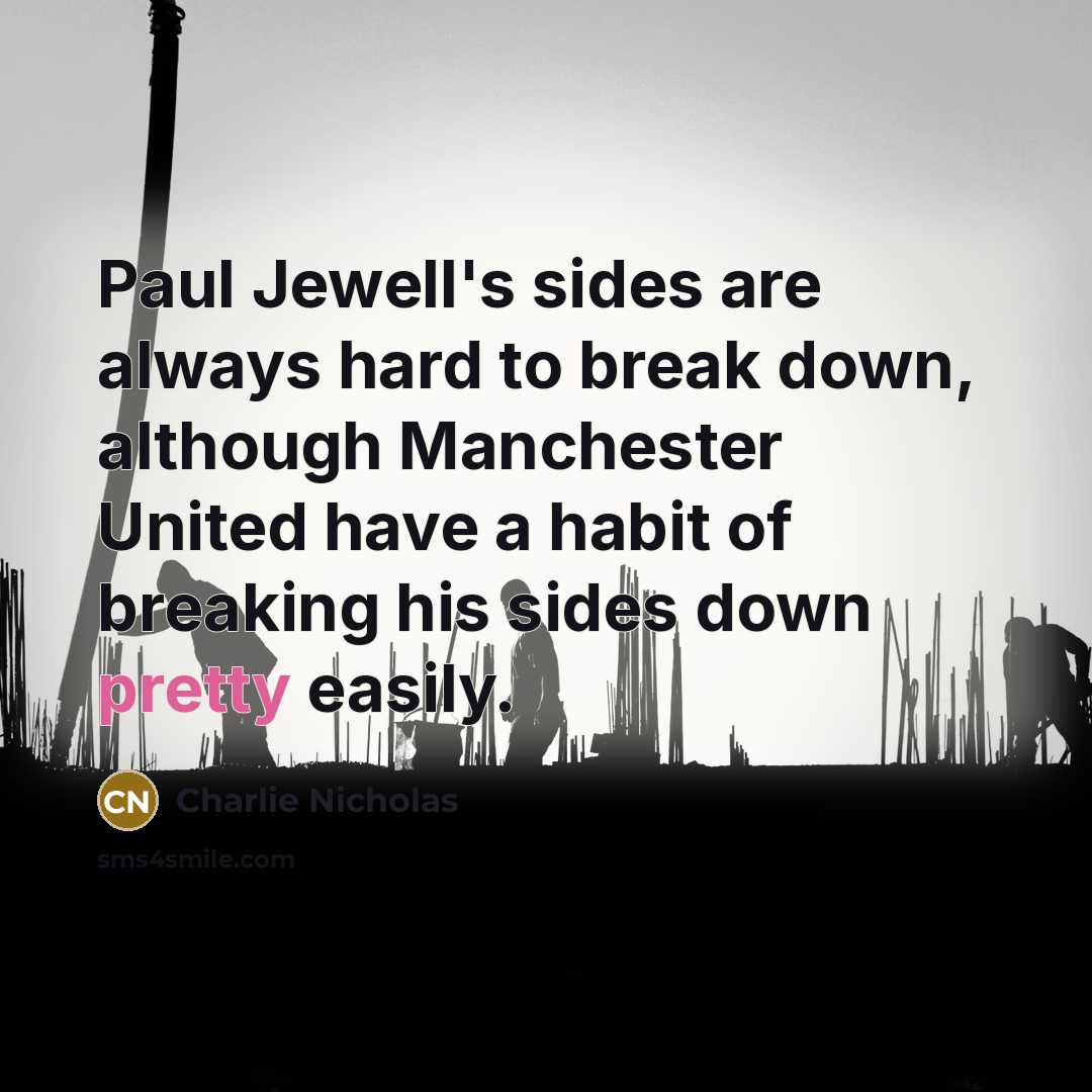 “Paul Jewell's sides are always hard to break down, although…” quote by Charlie Nicholas