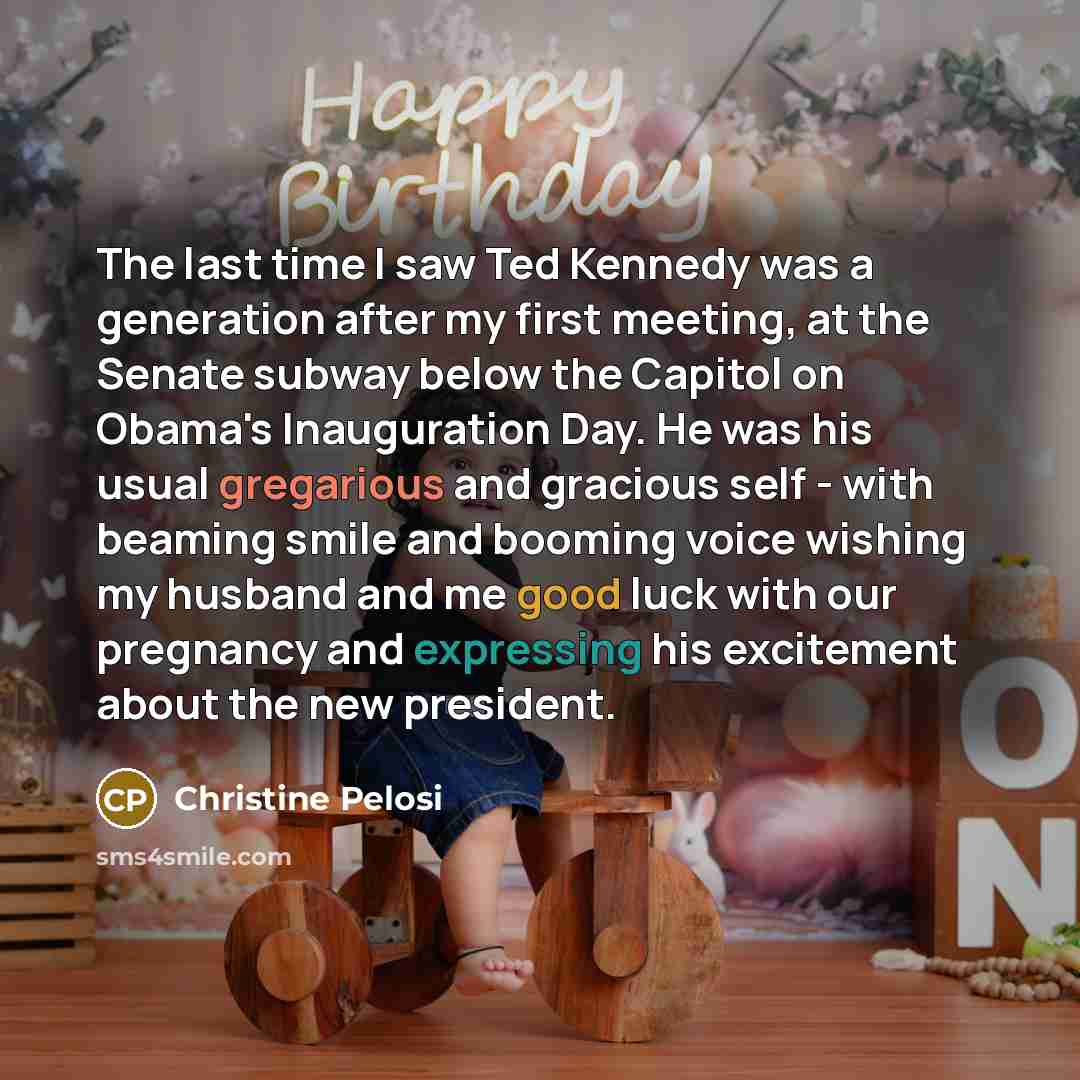 “The last time I saw Ted Kennedy was a generation…” quote by Christine Pelosi