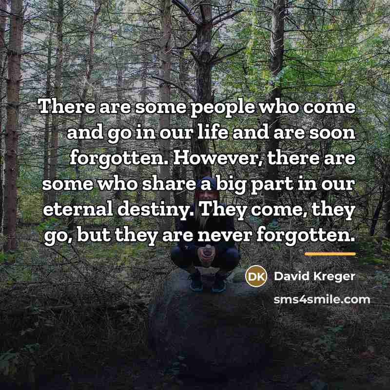 “There are some people who come and go in our…” quote by David Kreger