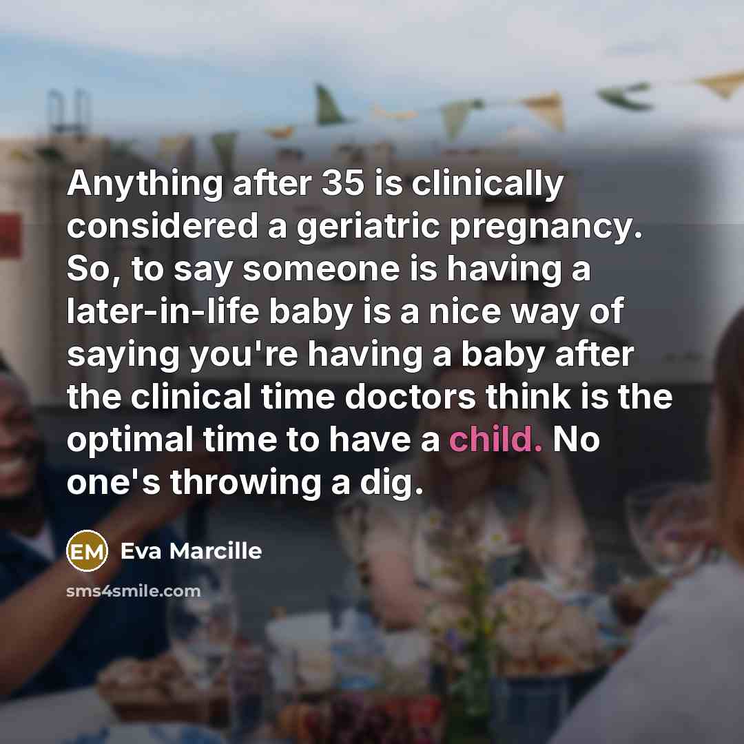 “Anything after 35 is clinically considered a geriatric pregnancy. So,…” quote by Eva Marcille