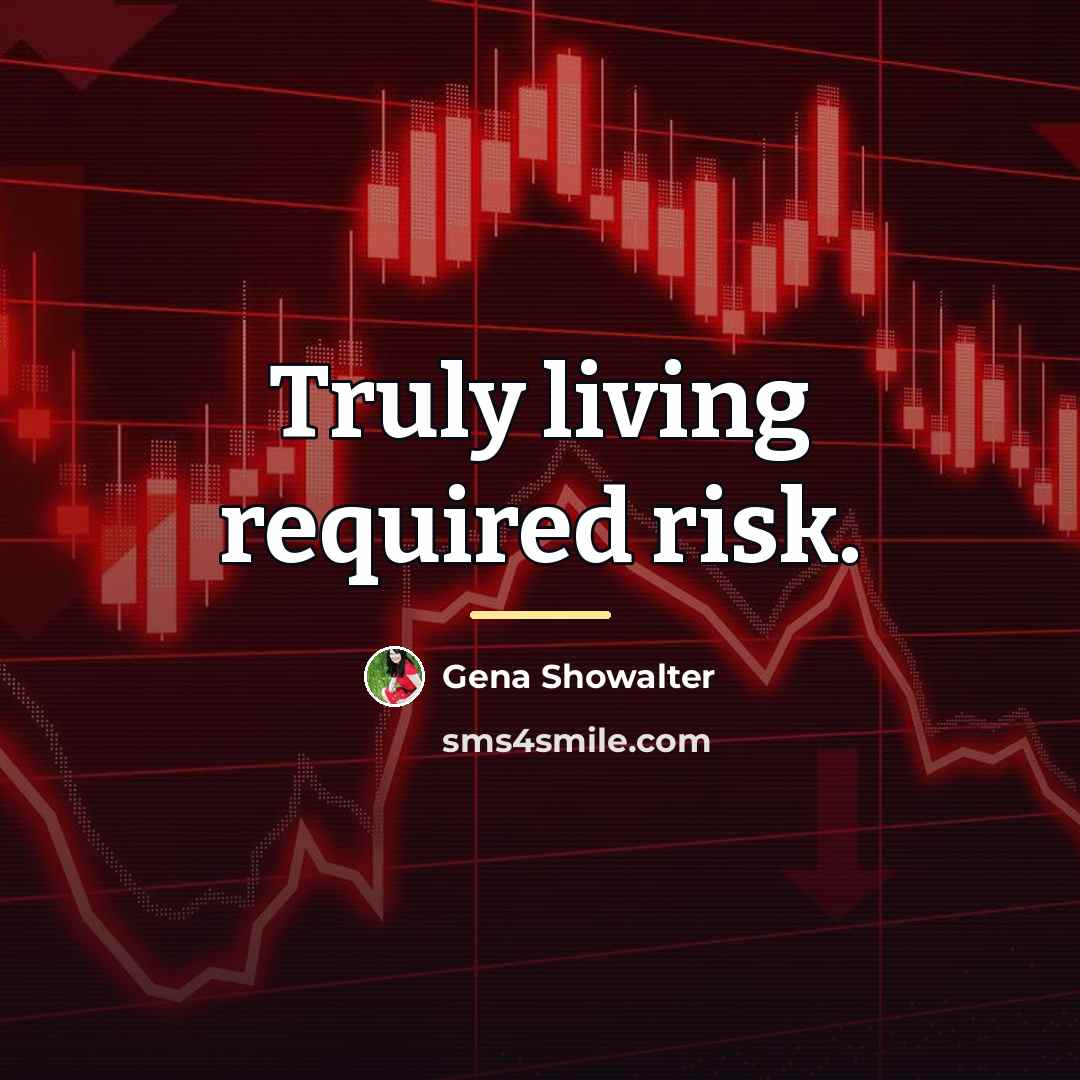 “Truly living required risk.…” quote by Gena Showalter