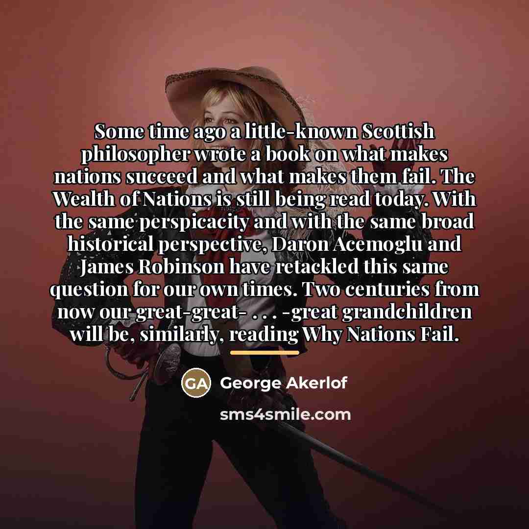 “Some time ago a little-known Scottish philosopher wrote a book…” quote by George Akerlof