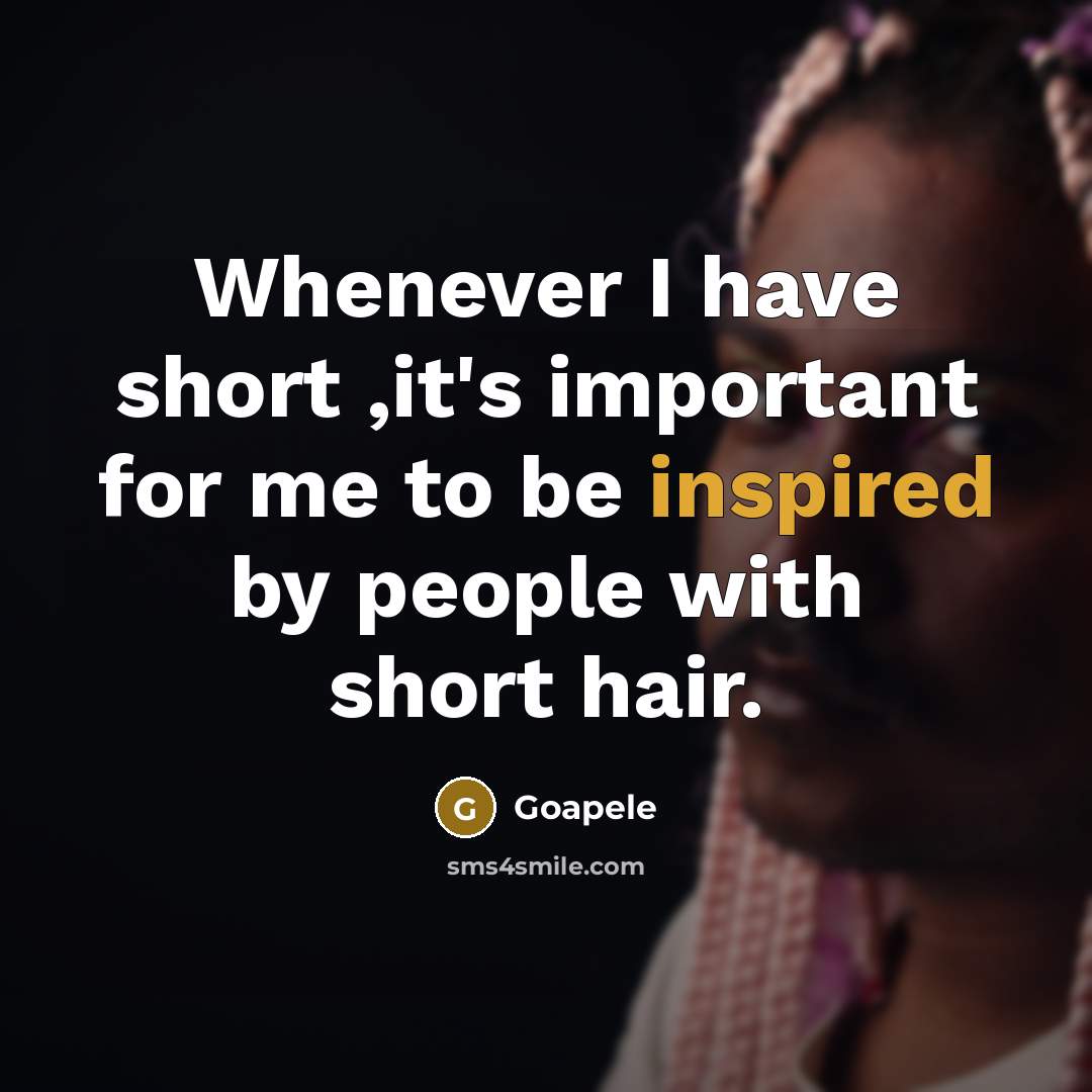 “Whenever I have short ,it's important for me to be…” quote by Goapele