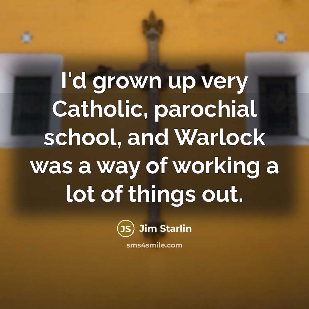 “I'd grown up very Catholic, parochial school, and Warlock was…” quote by Jim Starlin