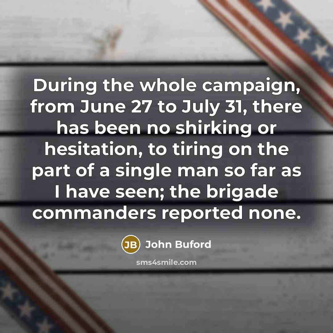 “During the whole campaign, from June 27 to July 31,…” quote by John Buford