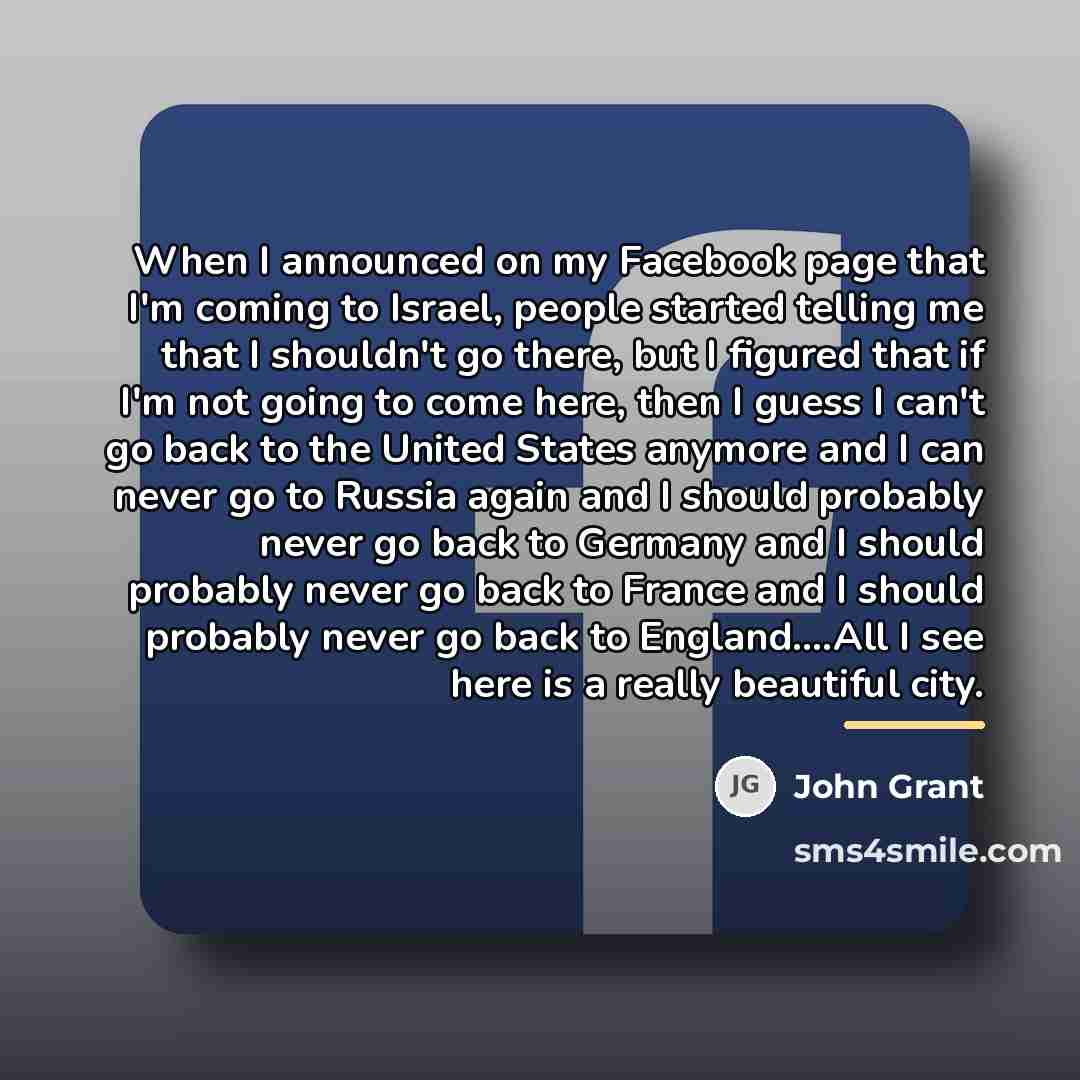 “When I announced on my Facebook page that I'm coming…” quote by John Grant