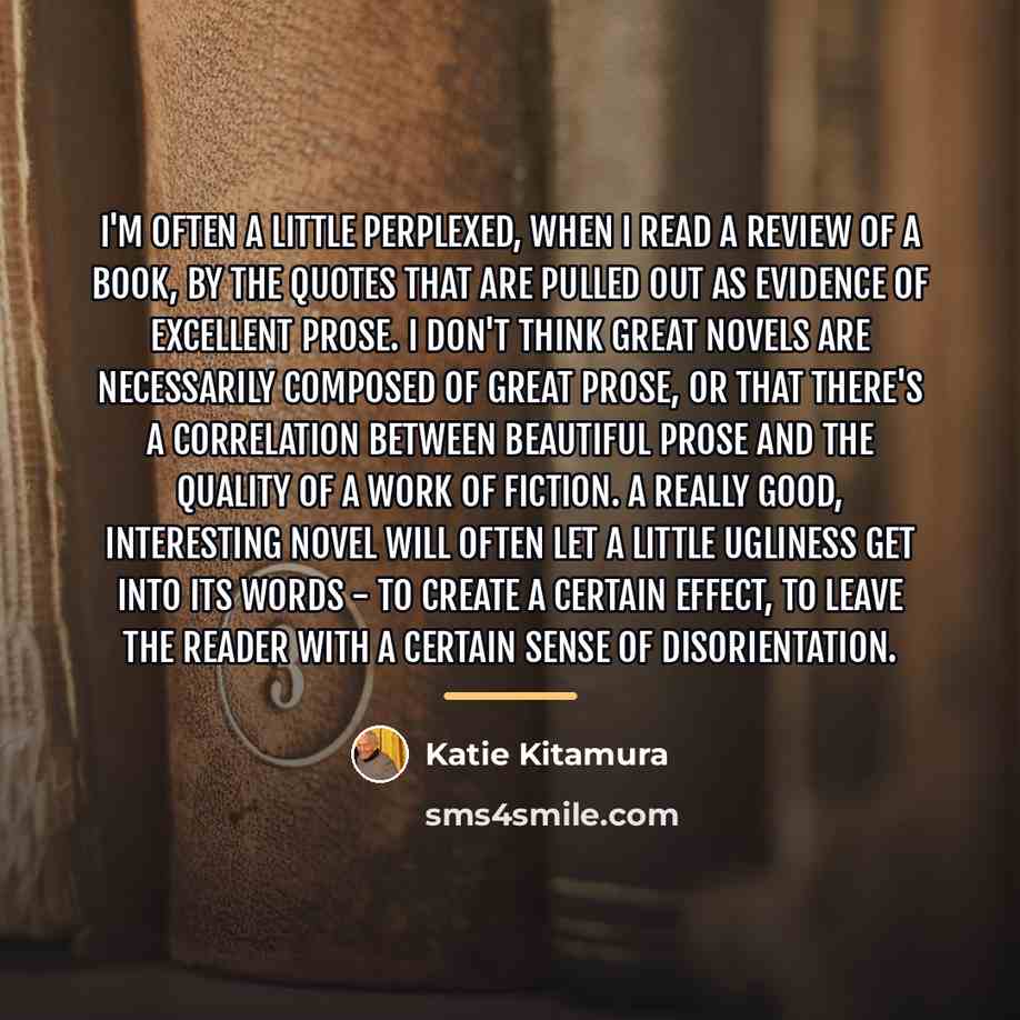 “I'm often a little perplexed, when I read a review…” quote by Katie Kitamura