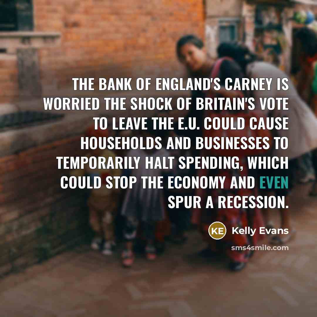 “The Bank of England's Carney is worried the shock of…” quote by Kelly Evans