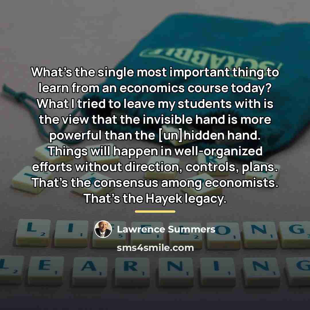 “What's the single most important thing to learn from an…” quote by Lawrence Summers