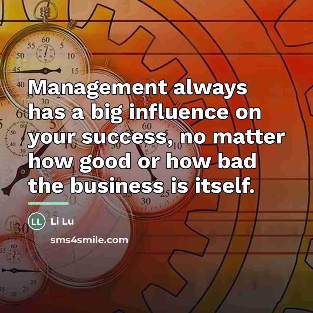 “Management always has a big influence on your success, no…” quote by Li Lu