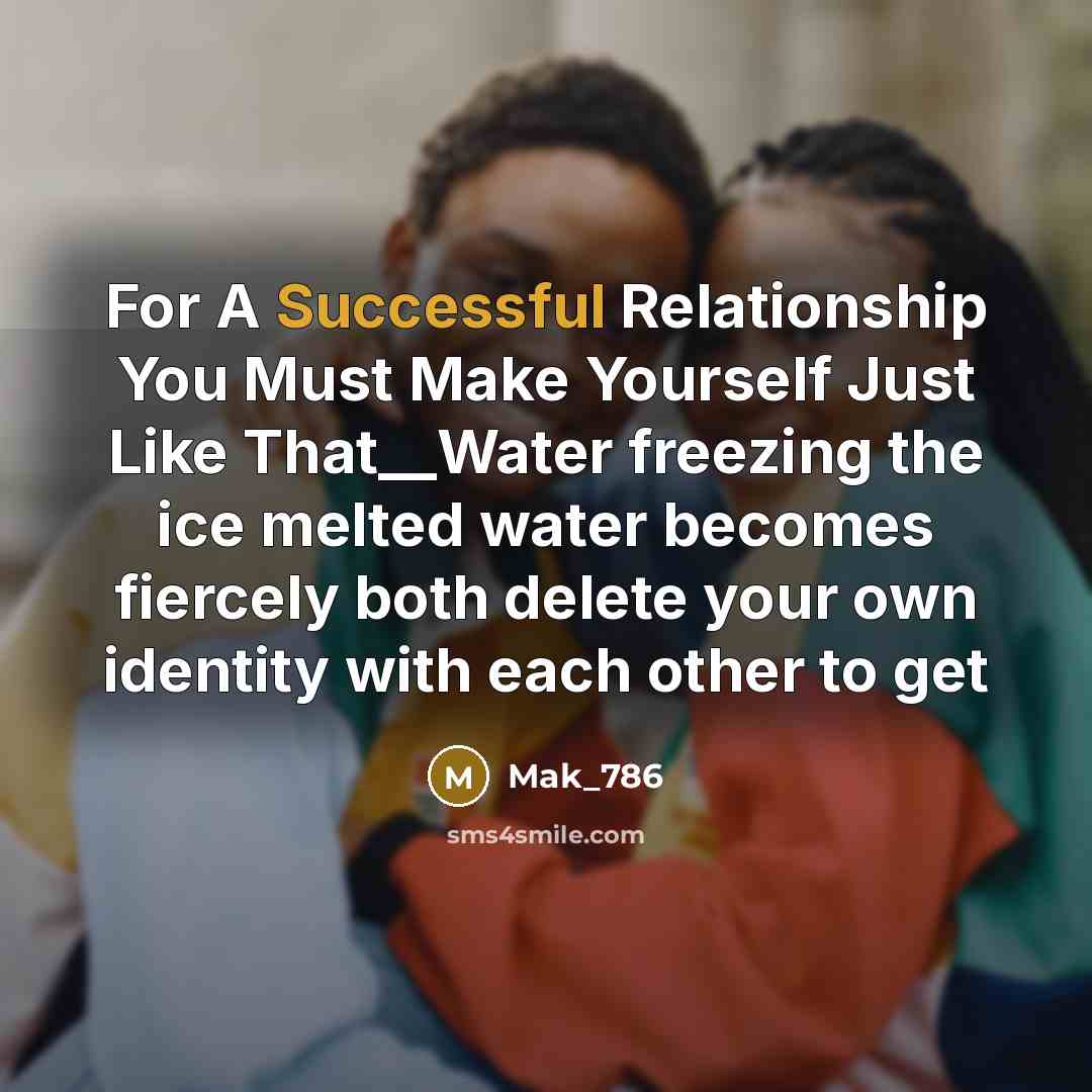 “For A Successful Relationship You Must Make Yourself Just Like…” quote by Mak_786