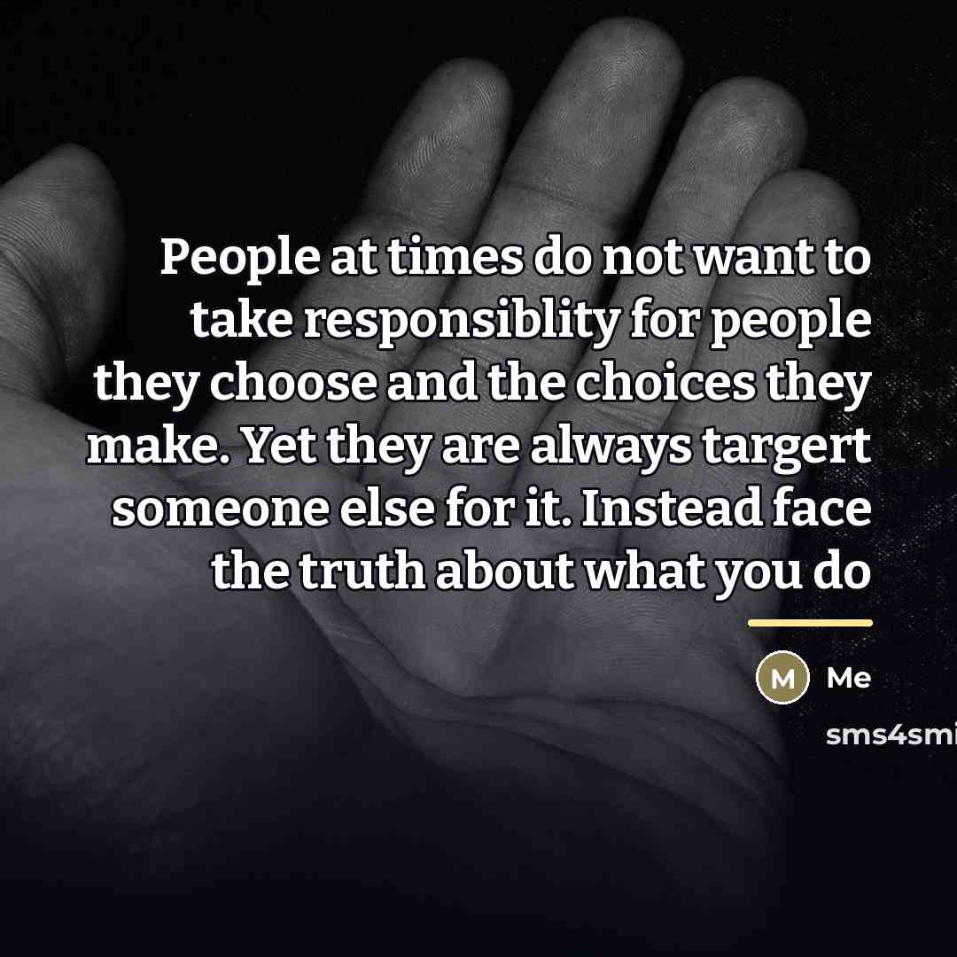 “People at times do not want to take responsiblity for…” quote by Me