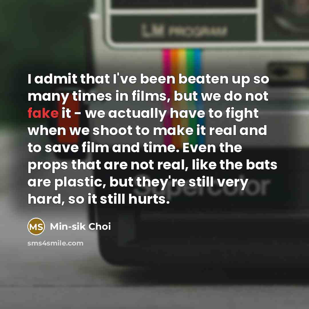“I admit that I've been beaten up so many times…” quote by Min-sik Choi