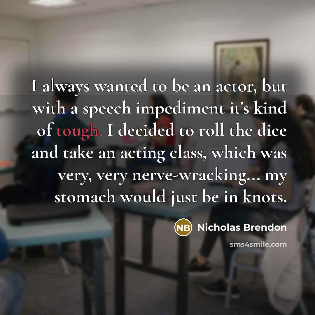 “I always wanted to be an actor, but with a…” quote by Nicholas Brendon