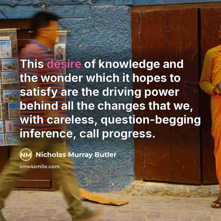 “This desire of knowledge and the wonder which it hopes…” quote by Nicholas Murray Butler