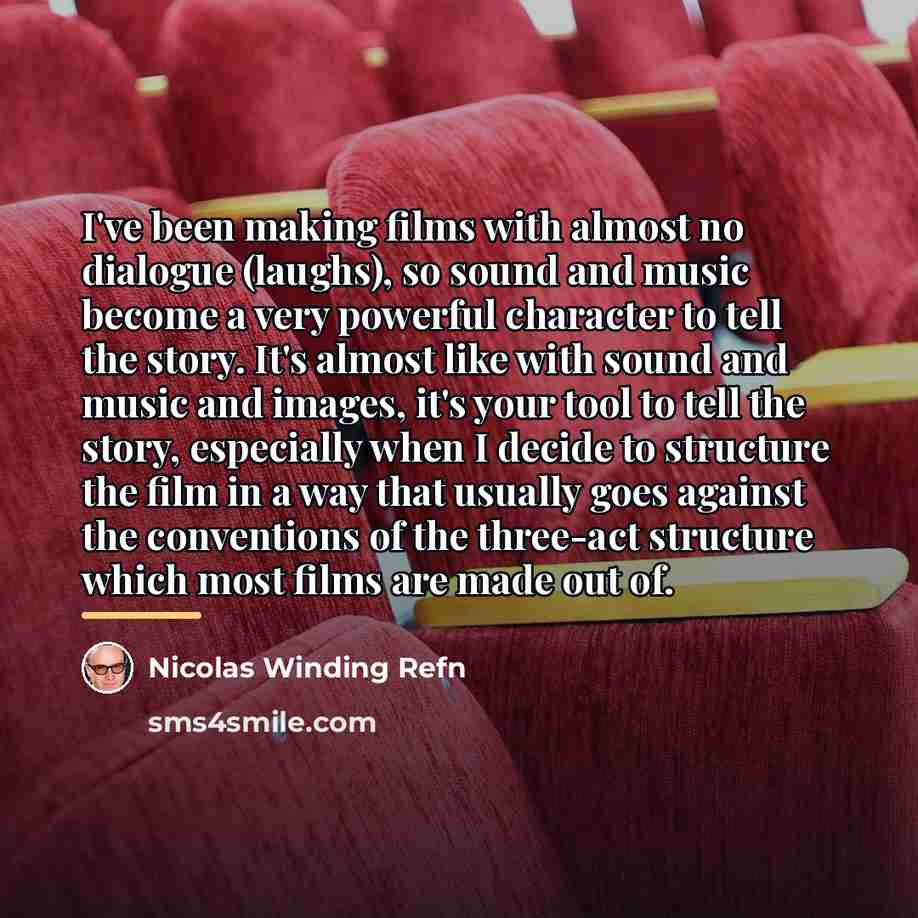 “I've been making films with almost no dialogue (laughs), so…” quote by Nicolas Winding Refn
