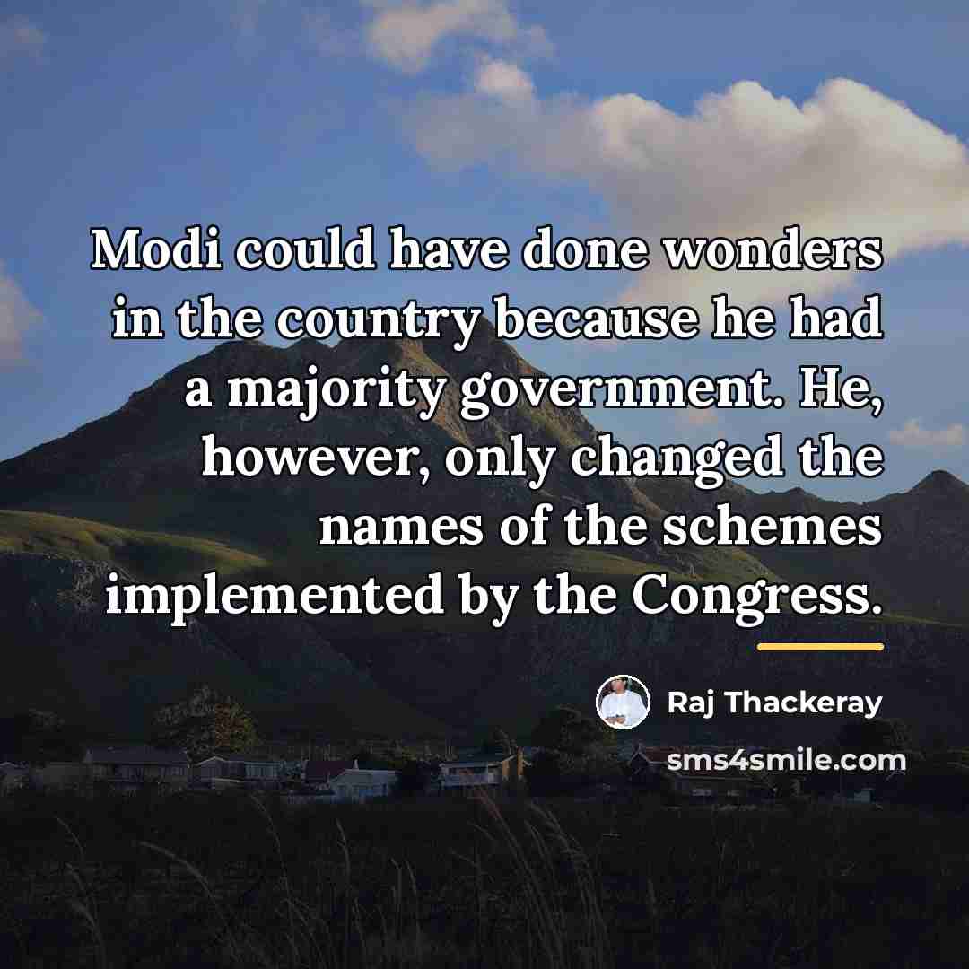 “Modi could have done wonders in the country because he…” quote by Raj Thackeray
