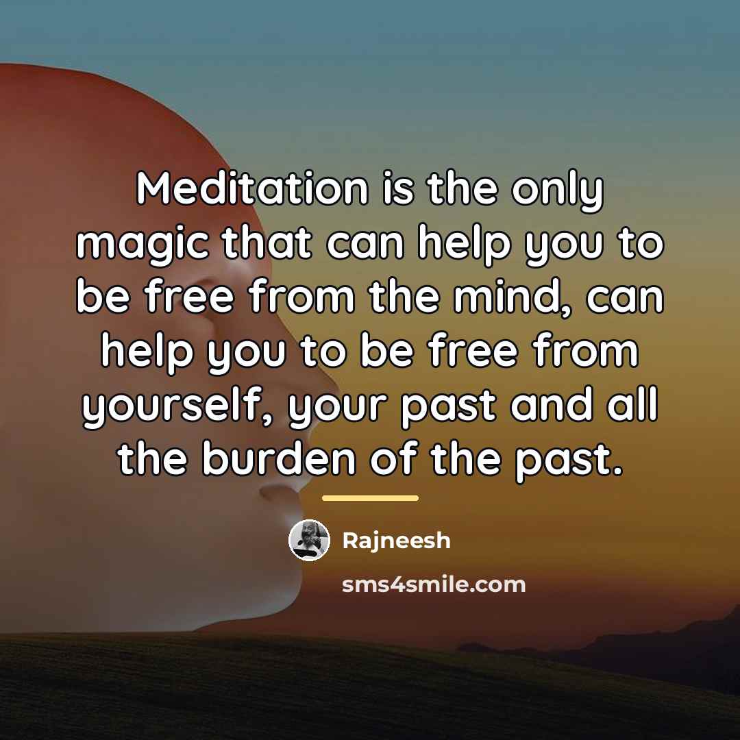 “Meditation is the only magic that can help you to…” quote by Rajneesh