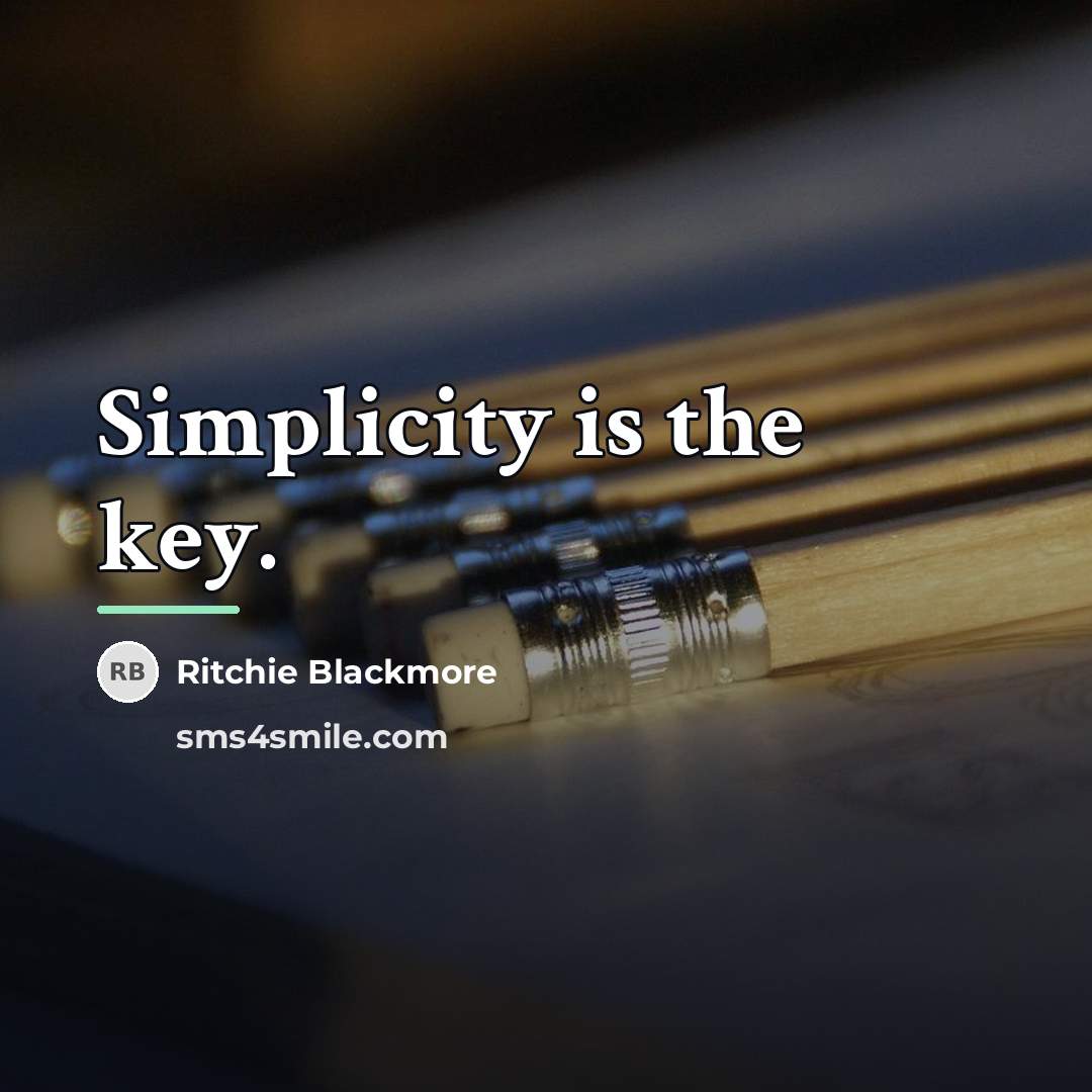 “Simplicity is the key.…” quote by Ritchie Blackmore