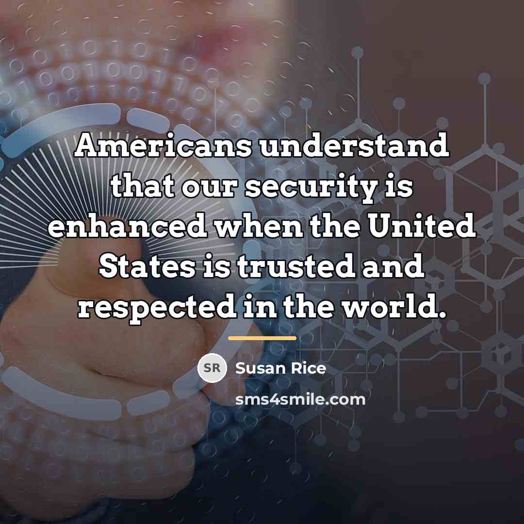 “Americans understand that our security is enhanced when the United…” quote by Susan Rice