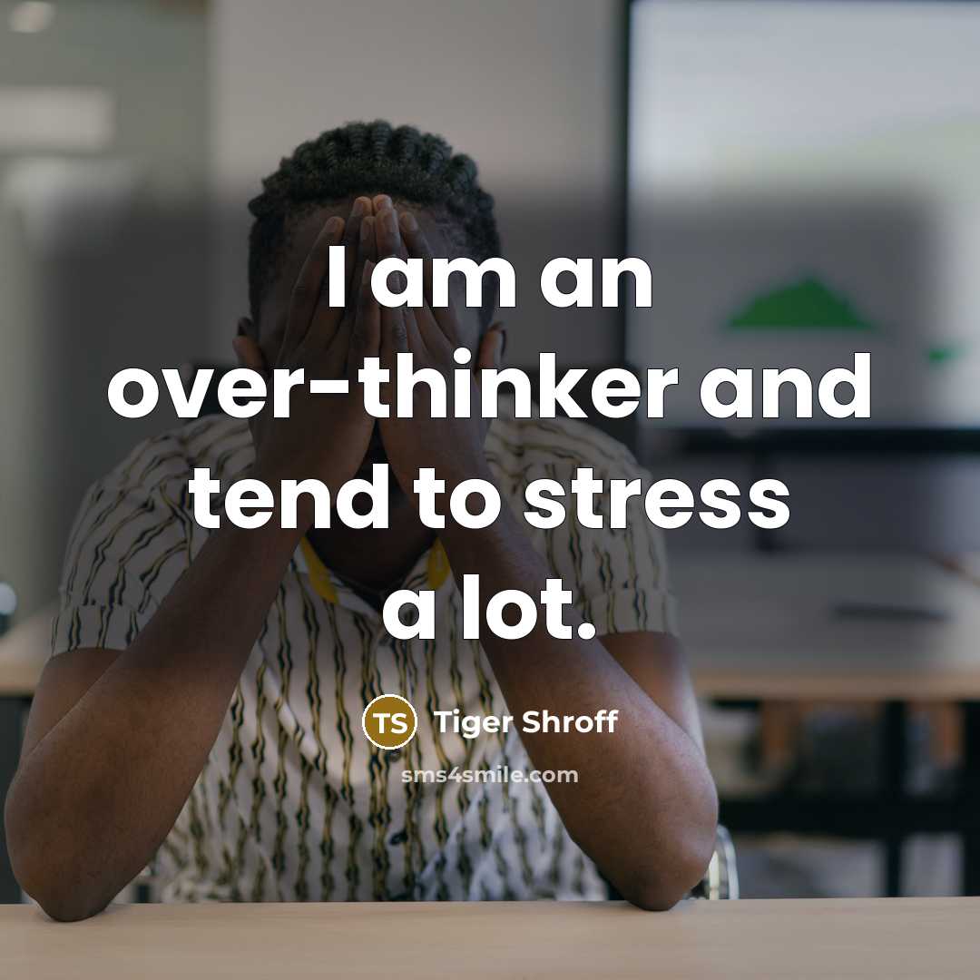 “I am an over-thinker and tend to stress a lot.…” quote by Tiger Shroff