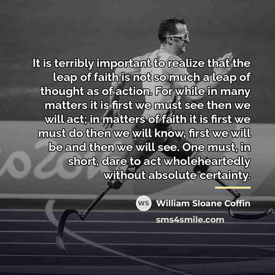 “It is terribly important to realize that the leap of…” quote by William Sloane Coffin