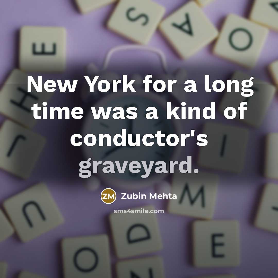“New York for a long time was a kind of…” quote by Zubin Mehta