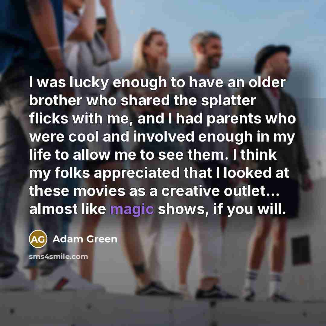 “I was lucky enough to have an older brother who…” quote by Adam Green