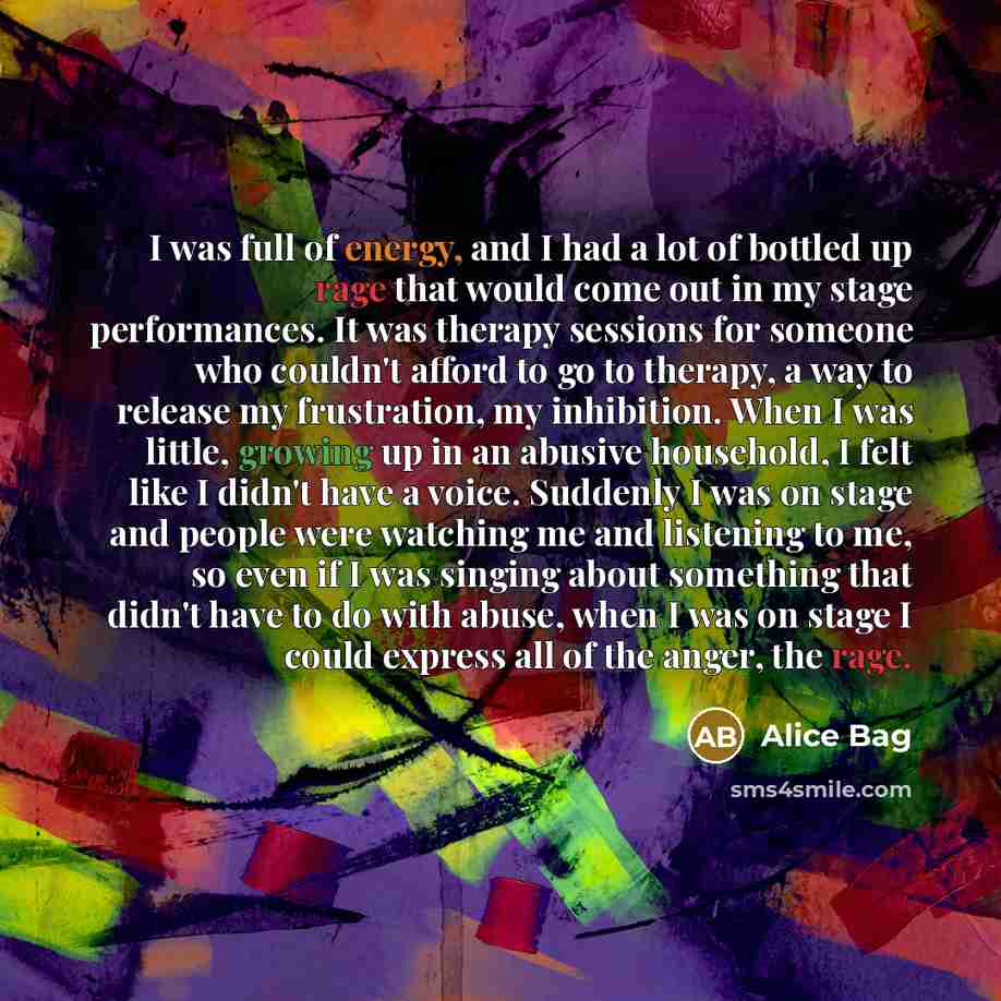 “I was full of energy, and I had a lot…” quote by Alice Bag