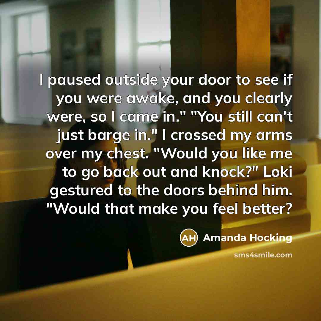 “I paused outside your door to see if you were…” quote by Amanda Hocking