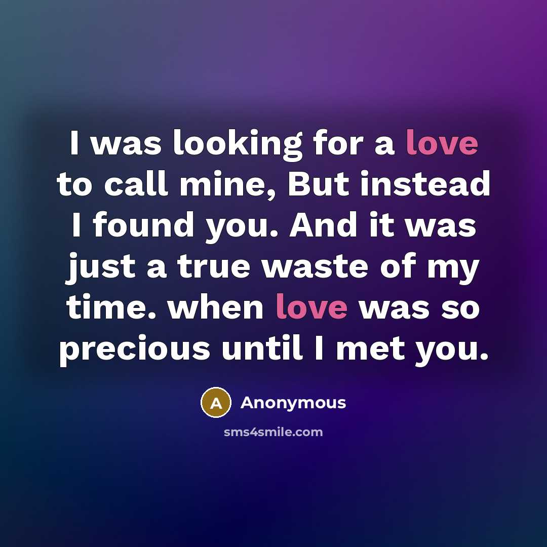 “I was looking for a love to call mine, But…” quote by Anonymous