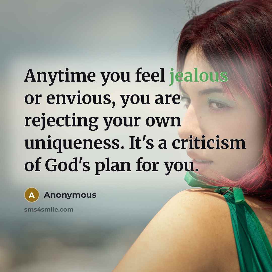 “Anytime you feel jealous or envious, you are rejecting your…” quote by Anonymous
