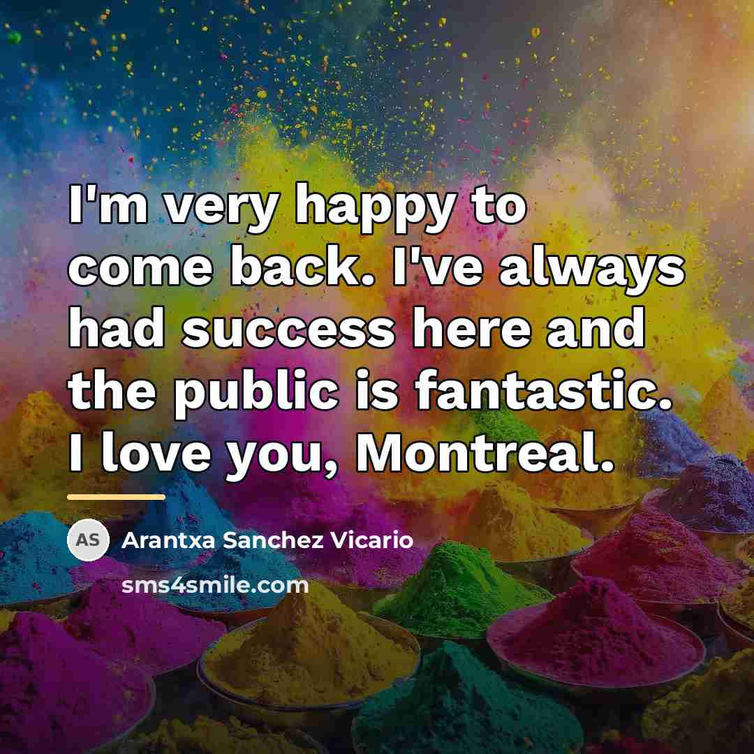 “I'm very happy to come back. I've always had success…” quote by Arantxa Sanchez Vicario