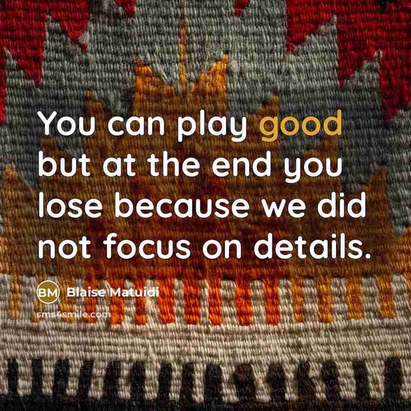 “You can play good but at the end you lose…” quote by Blaise Matuidi
