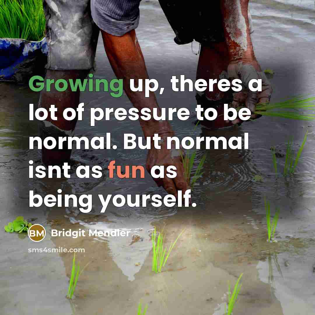 “Growing up, theres a lot of pressure to be normal.…” quote by Bridgit Mendler