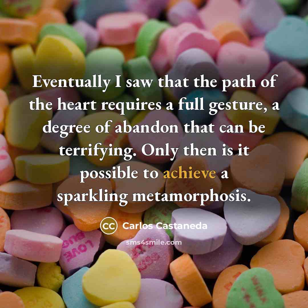 “Eventually I saw that the path of the heart requires…” quote by Carlos Castaneda
