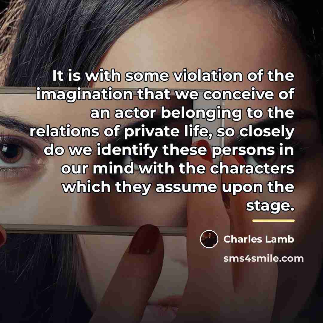 “It is with some violation of the imagination that we…” quote by Charles Lamb