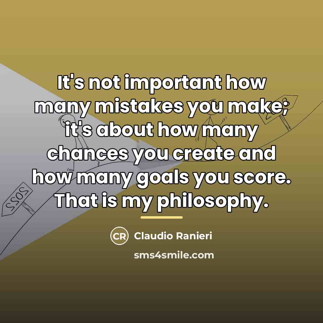 “It's not important how many mistakes you make; it's about…” quote by Claudio Ranieri