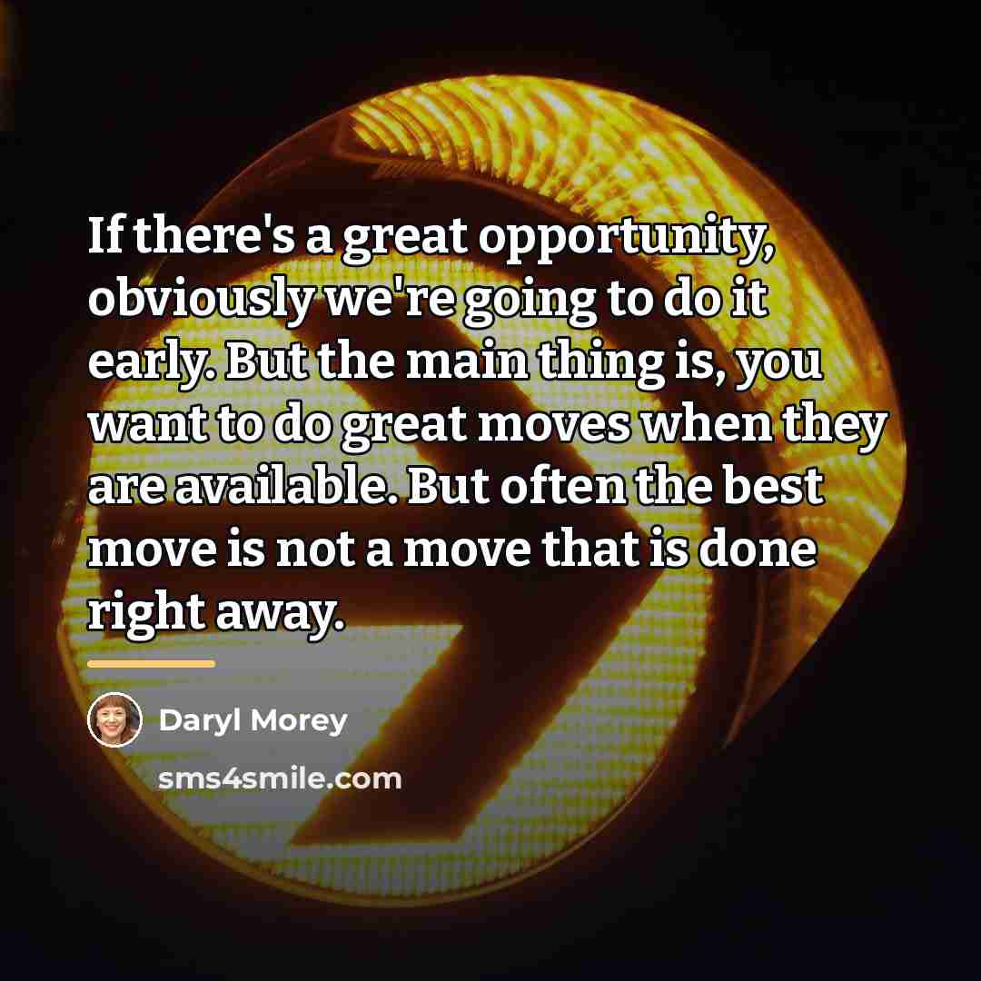 “If there's a great opportunity, obviously we're going to do…” quote by Daryl Morey