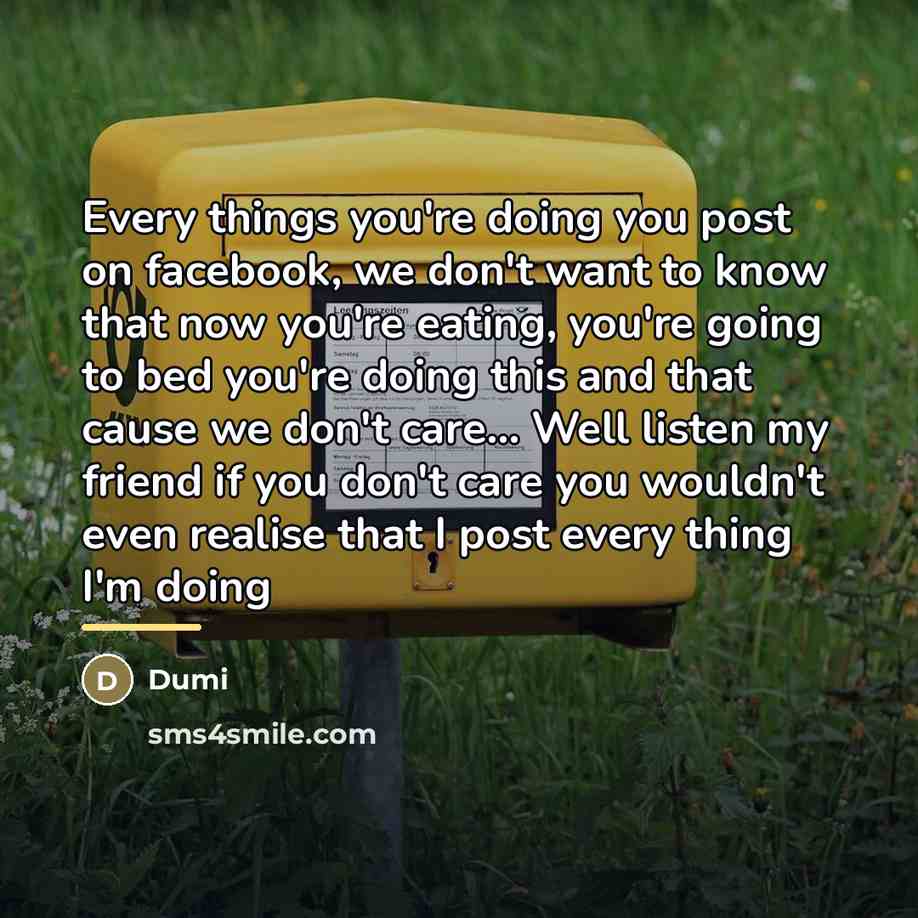 “Every things you're doing you post on facebook, we don't…” quote by Dumi