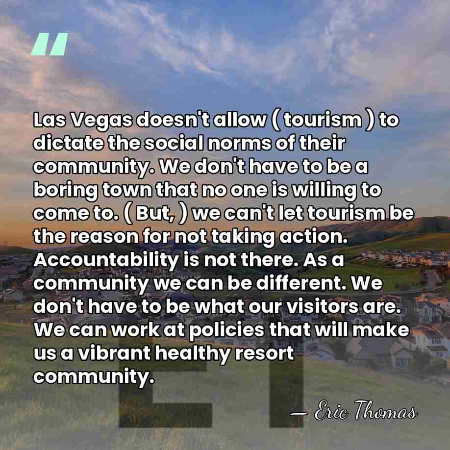Las Vegas doesn't allow ( tourism ) to dictate the social norms&hellip; - Eric Thomas