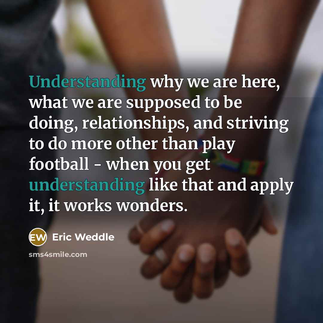 “Understanding why we are here, what we are supposed to…” quote by Eric Weddle