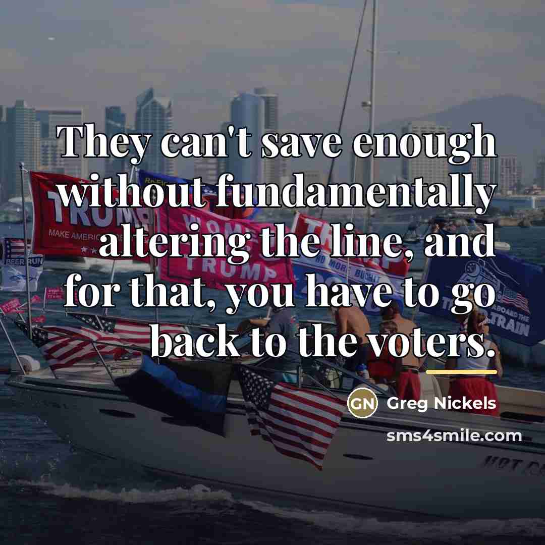 “They can't save enough without fundamentally altering the line, and…” quote by Greg Nickels