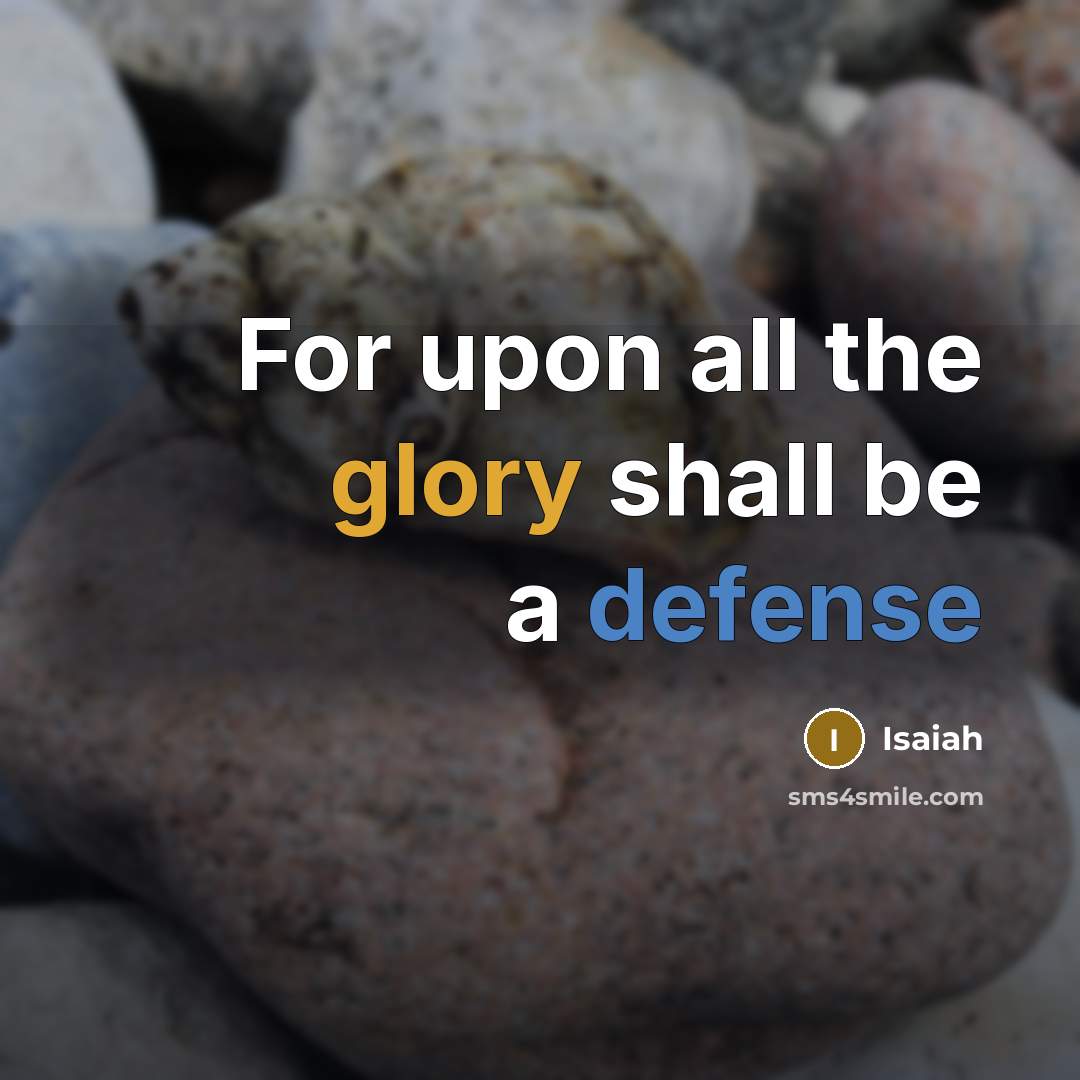 “For upon all the glory shall be a defense…” quote by Isaiah