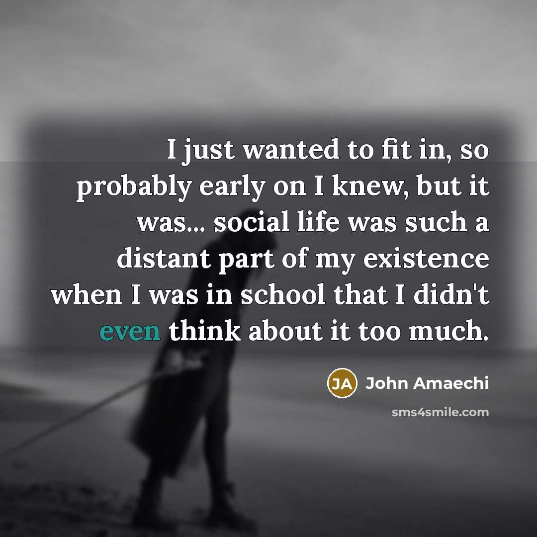 “I just wanted to fit in, so probably early on…” quote by John Amaechi