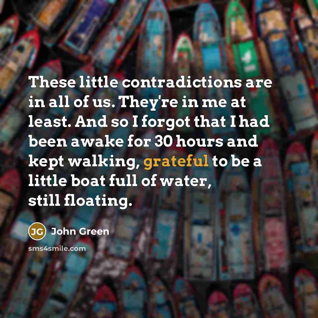 “These little contradictions are in all of us. They're in…” quote by John Green
